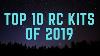 Top 10 Rc Kits Of 2019